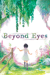 Show details for Beyond Eyes