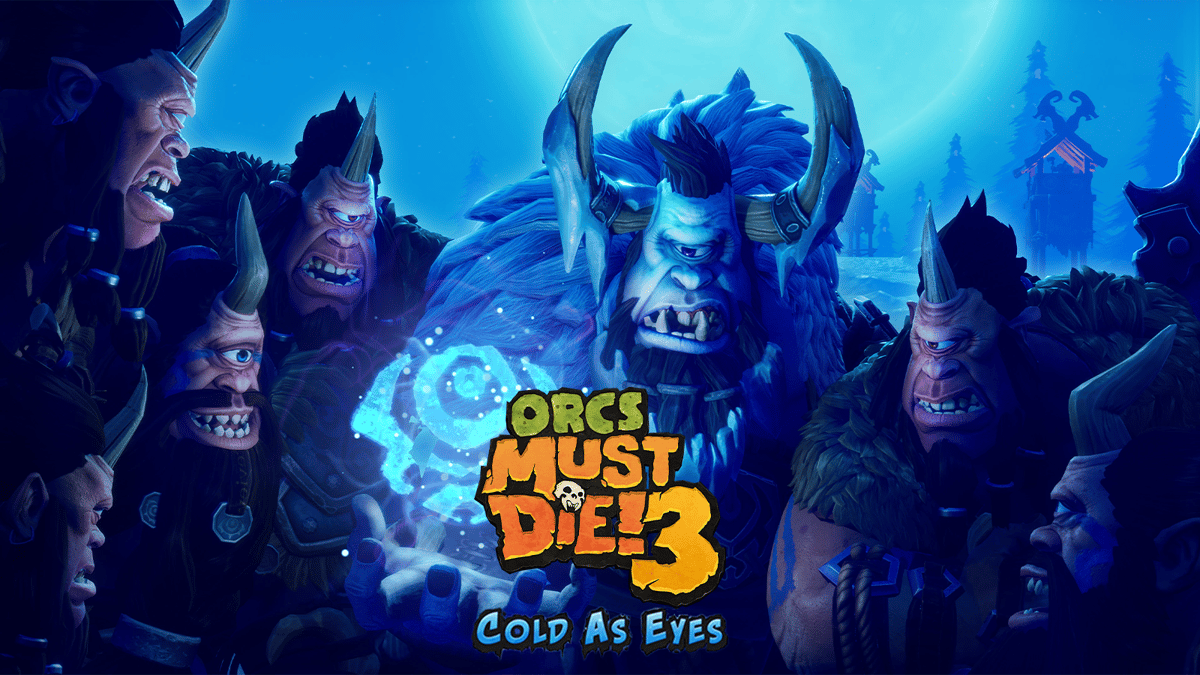 Orcs Must Die! 3 Cold as Eyes	