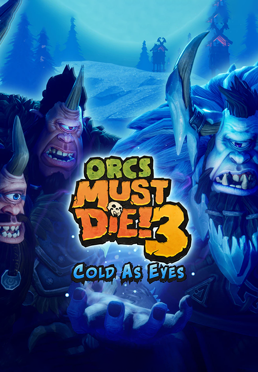 Orcs Must Die! 3 Cold as Eyes