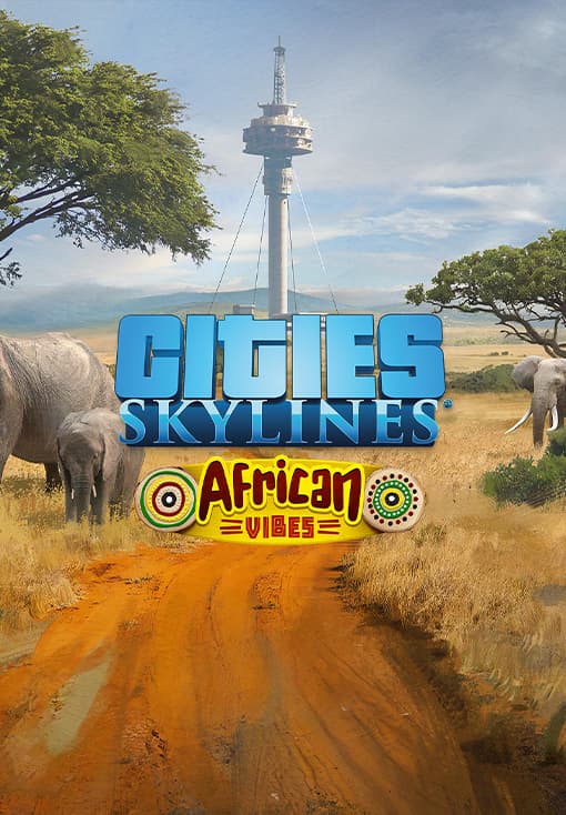 Cities: Skylines - African Vibes