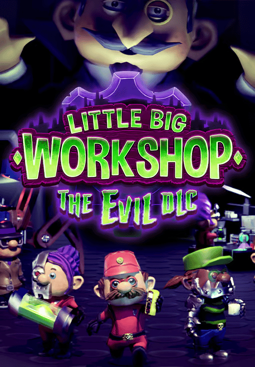 Little Big Workshop - The Evil DLC