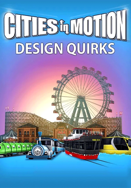 Cities in Motion: Design Quirks