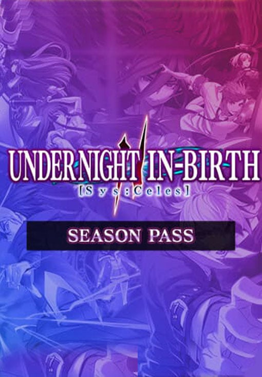 UNDER NIGHT IN-BIRTH II Sys:Celes - Season Pass