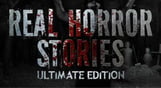 Real Horror Stories Ultimate Edition