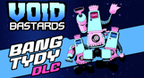 Void Bastards - Bang Tydy
