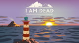 I Am Dead