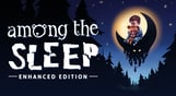 Among the Sleep - Enhanced Edition