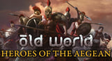 Old World - Heroes of the Aegean