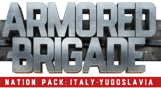 Armored Brigade Nation Pack: Italy - Yugoslavia