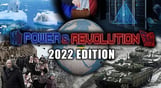 Power & Revolution 2022 Edition