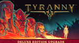 Tyranny - Deluxe Edition Upgrade