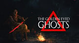 The Golden Eyed Ghosts