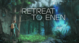 Retreat To Enen