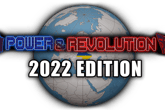 Power & Revolution 2022 Edition