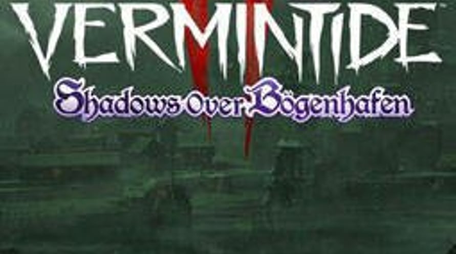 Warhammer: Vermintide 2 - Shadows Over Bögenhafen