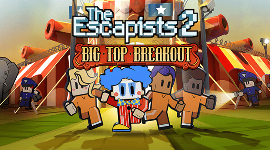 The Escapists 2 - Big Top Breakout