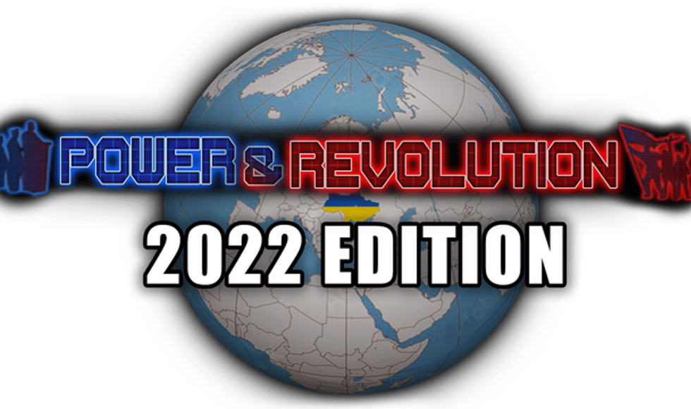 Power & Revolution 2022 Edition